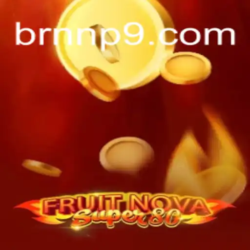 Exploring the Exciting World of FruitNovaSuper80 with NNP9