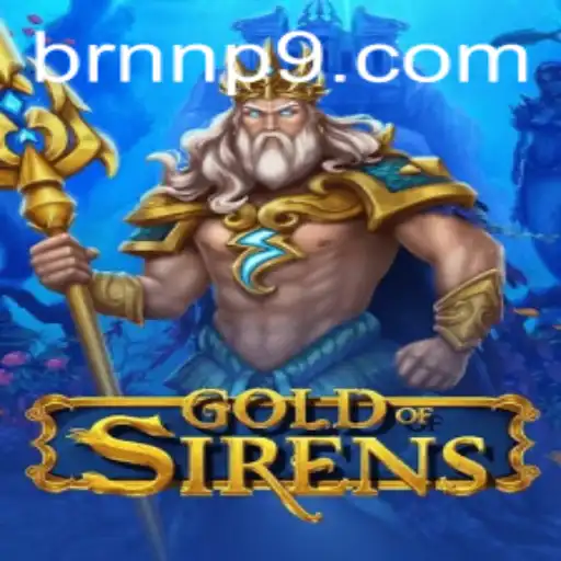 GoldofSirens: Unveiling the Adventure in a Mythical Gaming World